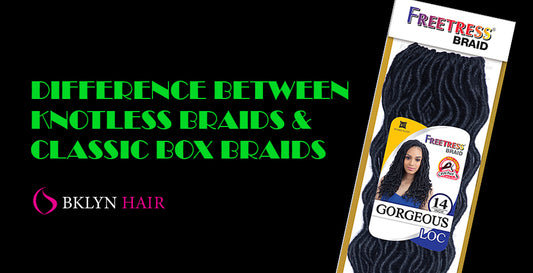 Difference between knotless braids and classic box braids