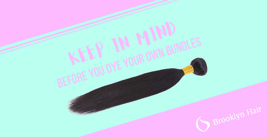 Things to keep in mind before you dye your bundles on your own