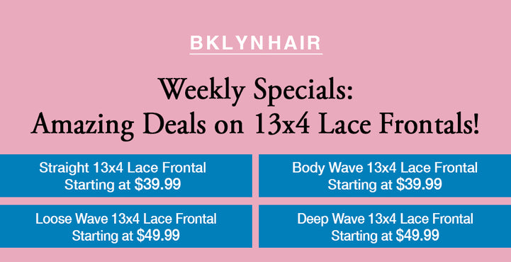 🌟 Weekly Specials: Amazing Deals on 13x4 Lace Frontals! 🌟