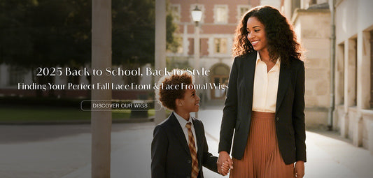 2025 Back to School, Back to Style: Finding Your Perfect Fall Lace Front & Lace Frontal Wigs