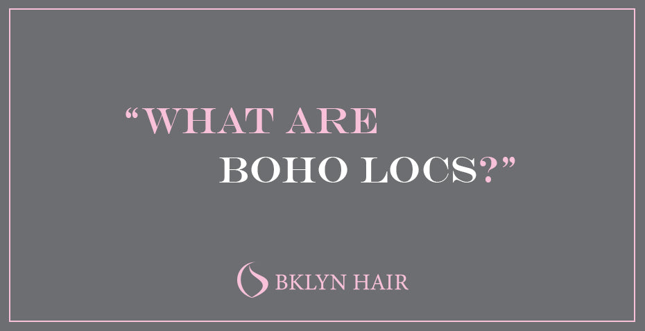 What are Boho locs?