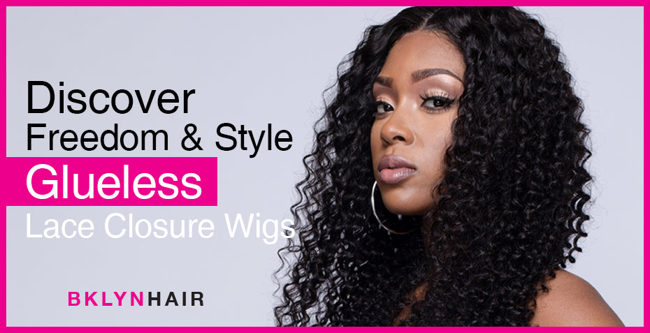 Discover Freedom and Style with Glueless Lace Closure Wigs