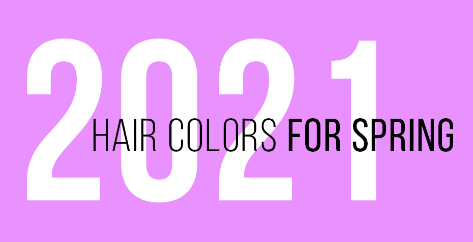 Best Hair Colors for Spring 2021