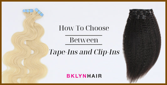 How To Choose Between Tape-Ins and Clip-Ins