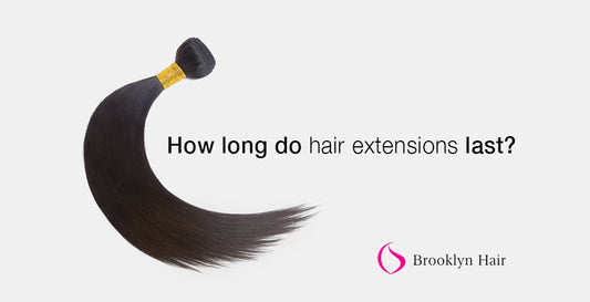 How long do hair extensions last?