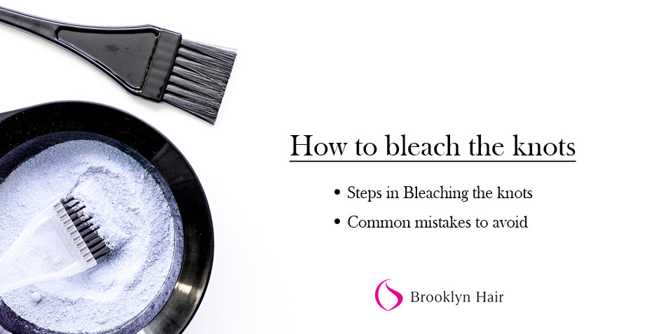 How to bleach the knots
