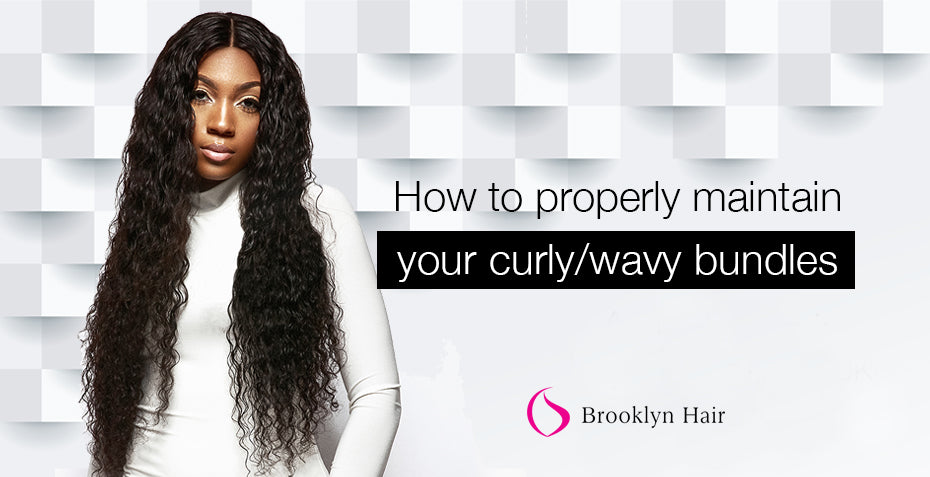 How to properly maintain your curly/wavy bundles