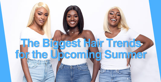 The Biggest Hair Trends for the Upcoming Summer