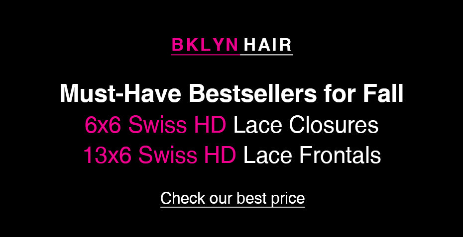 Must-Have Bestsellers for the Fall Season: 6x6 Swiss HD Lace Closures and 13x6 Swiss HD Lace Frontals