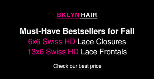 Must-Have Bestsellers for the Fall Season: 6x6 Swiss HD Lace Closures and 13x6 Swiss HD Lace Frontals