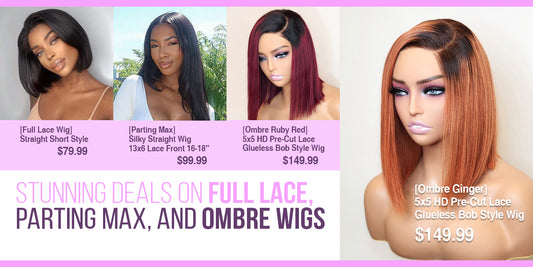 Weekly Special: Stunning Deals on Full Lace, Parting Max, and Ombre Wigs!