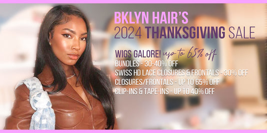 Get Ready for Brooklyn Hair's 2024 Thanksgiving Sale!