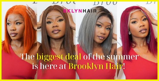 The biggest deal of the summer is here at Brooklyn Hair!