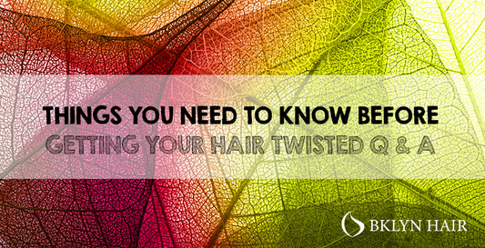 Things you need to know before getting your hair twisted