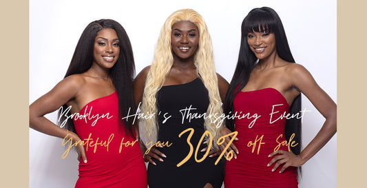 Brooklyn Hair’s Thanksgiving Event Grateful for you 30% off sale