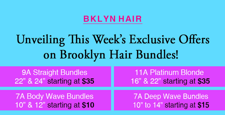 Unveiling This Week's Exclusive Offers on Brooklyn Hair Bundles! 🌟