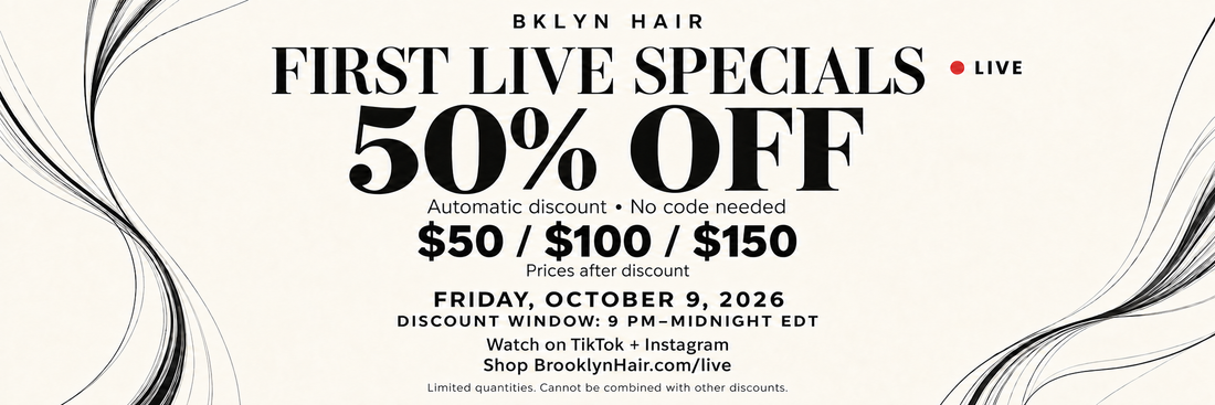 BKLYN Hair first live specials: 50% automatic discount, October 9, 2026, 9 PM to midnight EDT. Shop BrooklynHair.com/live.